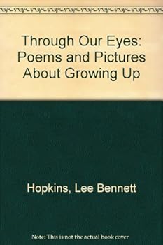 Hardcover Through Our Eyes: Poems and Pictures about Growing Up Book