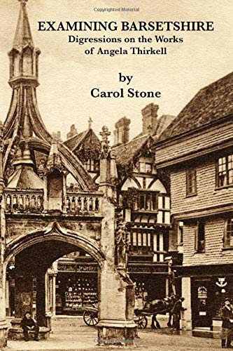 EXAMINING BARSETSHIRE: Digressions on the Works of Angela Thirkell