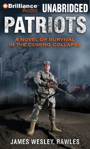 Patriots: A Novel of Survival in the Coming Collapse (Coming Collapse, 1)