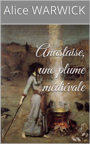 Télécharger Anastaise, une plume médiévale livre En ligne