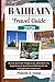 BAHRAIN TRAVEL GUIDE: 85 Fun and Cool Things to Do, With Must Try Experience in And Around Bahrain for An Unforgettable Adventure (Jones the adventurer (ENG))