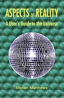 Aspects of Reality: A User's Guide to the Universe 1906289212 Book Cover