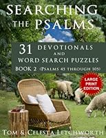 Searching the Psalms 31 Devotionals and Word Search Puzzles Book 2 (Psalms 45 Through 105) Large Print Edition: Including Scriptures, Devotionals, and Puzzles with Over 1,300 Hidden Words 1947566210 Book Cover