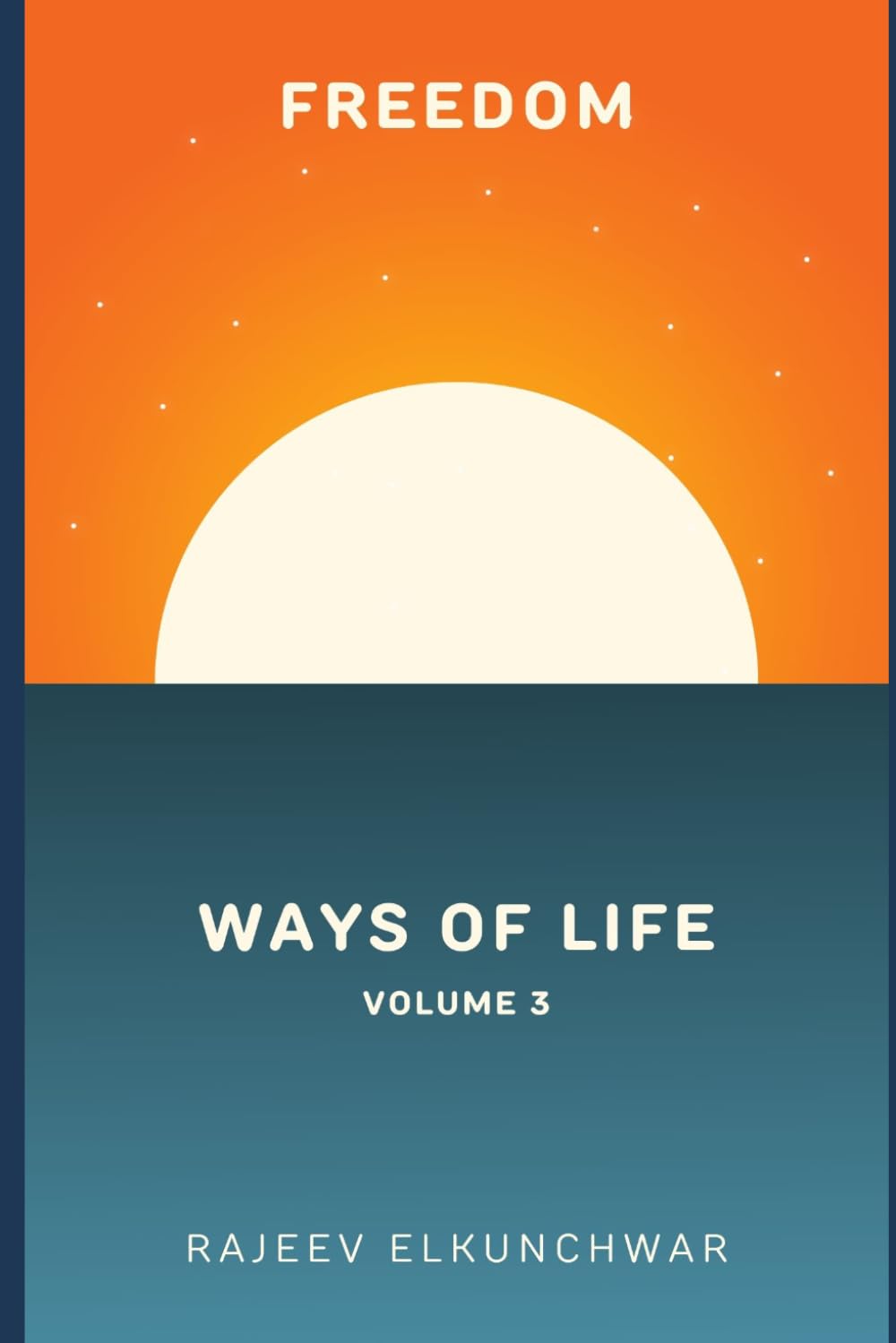 Freedom: Ways Of Life - Volume 3