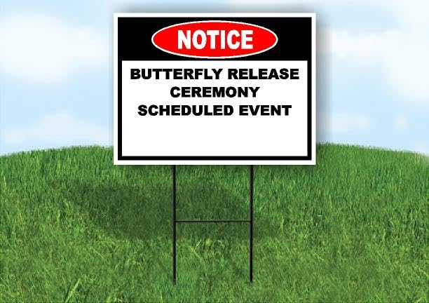 Notice Butterfly Release Ceremony Event Single Sided 18 in x 24 in Yard Sign Road Sign with Stand