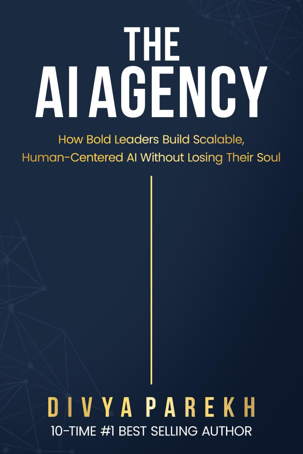 The AI Agency: How Bold Leaders Build Scalable, Human-Centered AI-Without Losing Their Soul