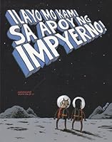 Ilayo Mo Kami Sa Apoy Ng Impyerno! (Kikomachine Komix, #9) 9710545205 Book Cover