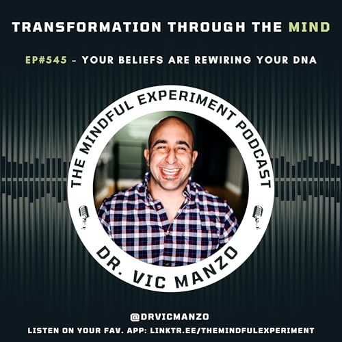 EP#545 - Your Beliefs Are Rewiring Your DNA