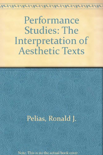 PERFORMANCE STUDIES: THE INTERPRETATION OF AESTHETIC TEXTS