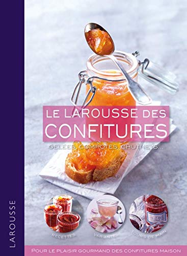 Le Larousse des confitures : Gelées, compotes, chutneys