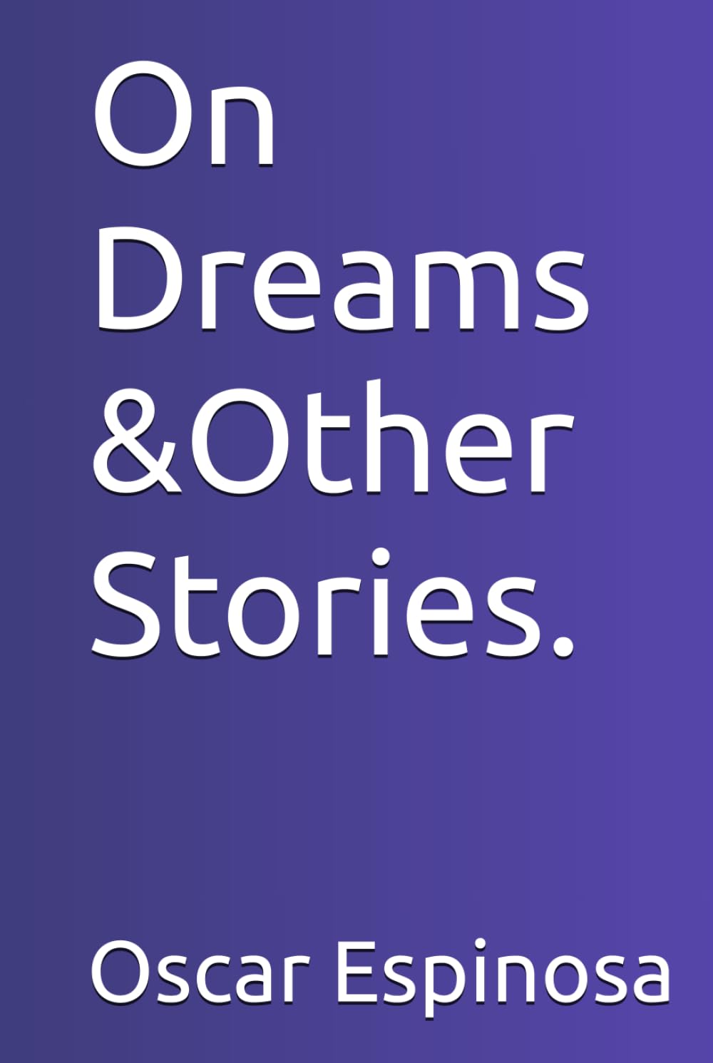 On Dreams &Other Stories.