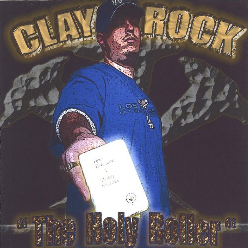 Clay Roke Amazon.com: The Holy Roller : Clay Rock: Digital Music