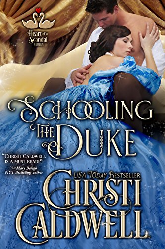 Schooling the Duke (The Heart of a Scandal Book 1)