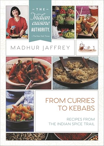 From Curries to Kebabs: Recipes from the Indian Spice Trail