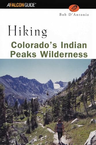 Hiking Colorado's Indian Peaks Wilderness (Regional Hiking Series)