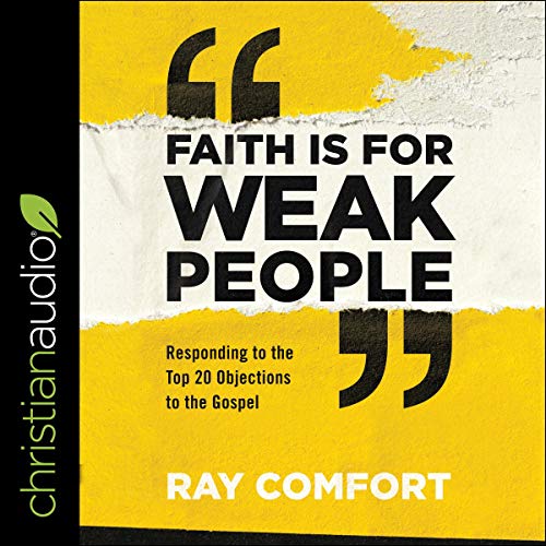 Faith Is for Weak People by Ray Comfort episode artwork