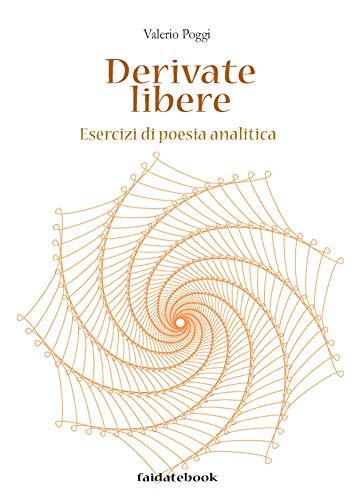 Derivate libere: Esercizi di poesia analitica (Italian Edition)