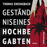 Geständnis eines Hochbegabten - Thomas Einsingbach Bastian Sierich Verlag: mdv Mitteldeutscher Verlag 