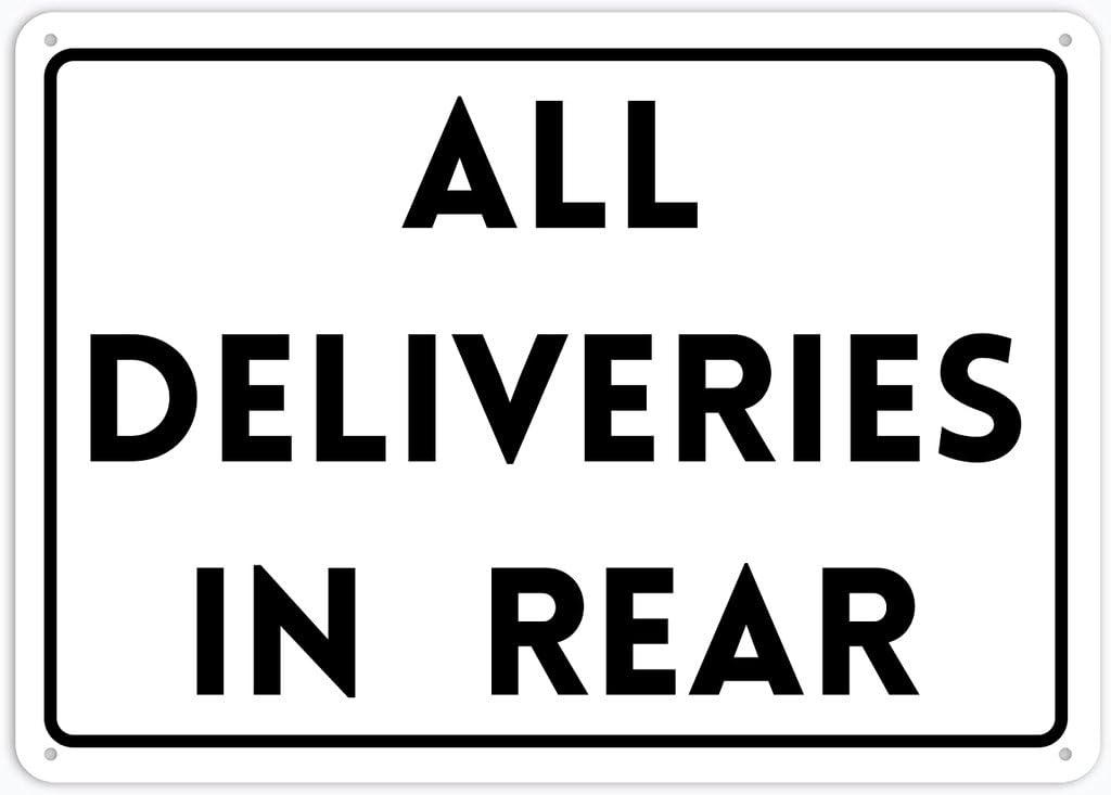 8"x12" Rust Free Aluminum Metal Sign - All Deliveries In Rear - Waterproof, Weatherproof, Fade Resistant, 4 Pre-Drilled Holes