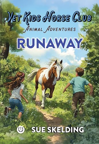 RUNAWAY: Children's Equine Veterinary Adventures (Vet Kids Horse Club - Children's Equine Veterinary Adventures Book 1)