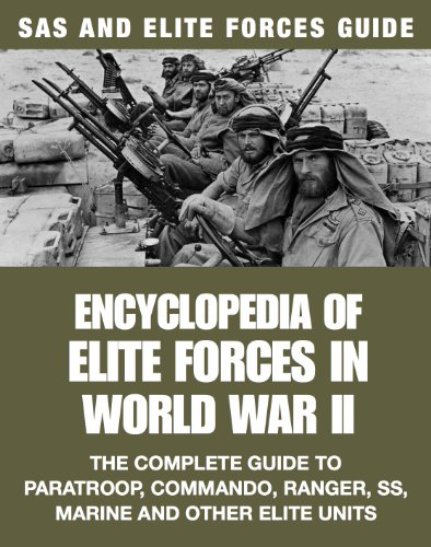Cover of Encyclopedia of Elite Forces in World War II: The Complete Guide to Paratroop, Commando, Ranger, SS, Marine and Other Elite Units (SAS and Elite Forces Guide)