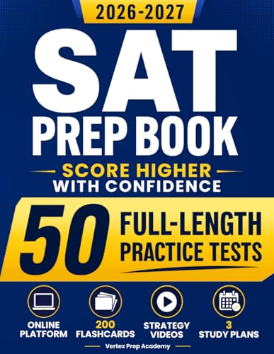 Sat Prep Book: Achieve Your Highest Score on The Digital Sat With 7 Full-length Practice Tests, an Online Platform, 200 Flashcards, Strategy Videos, and 3 Study Plans