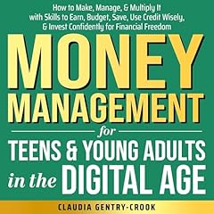 Money Management for Teens & Young Adults in the Digital Age Audiolibro Por Claudia Gentry-Crook arte de portada