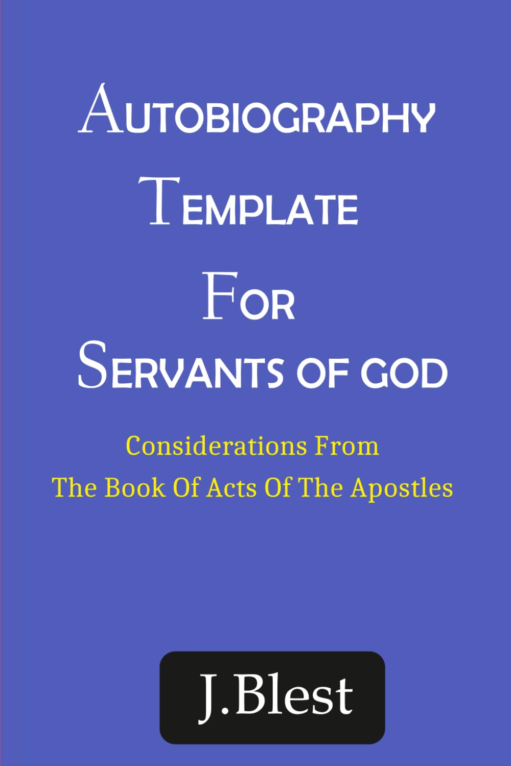 Autobiography Template For Servants Of God: Considerations From The Book Of Acts Of The Apostles