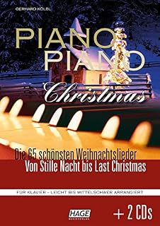 Piano Piano Christmas + 2 CDs: Die 65 schönsten Weihnachtslieder - Von Stille Nacht bis Last Christmas: Die 60 schönsten und meist gespieltesten ... für fortgeschrittene Klavierspieler