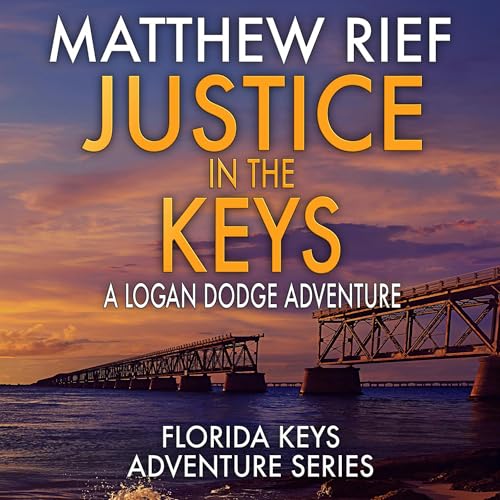 Justice in the Keys: A Logan Dodge Adventure by Matthew Rief episode artwork
