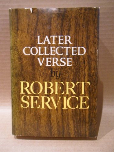 Later Collected Verse By Robert Service B00689G7Q8 Book Cover