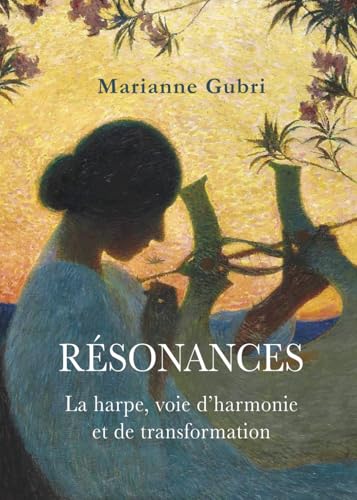 Résonances: La harpe, voie d'harmonie et de transformation