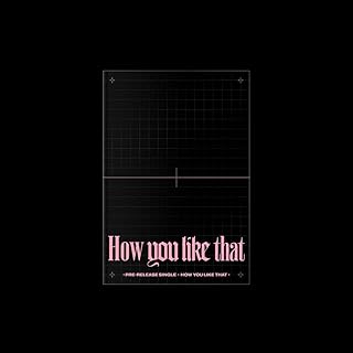 Blackpink Pre-Released Single How You Like That (Incl Pre-Order Poster and Random Transparent Photocards Set) (No Poster)