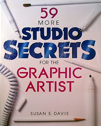 59 More Studio Secrets for the Graphic Artist