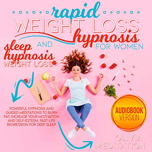 Meditations and Hypnosis for Rapid Weight Loss, Deep Sleep