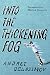 Into the Thickening Fog