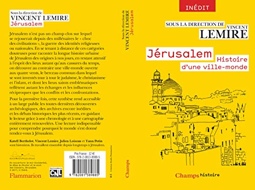 Jérusalem: Histoire d'une ville-monde des origines...