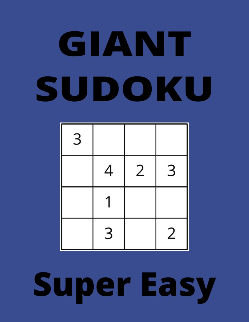 Independently published GIANT Super Easy Blue Sudoku Book, 4x4 Puzzles, 50 Pages, 8.5x11