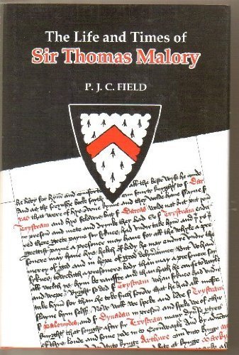 The Life and Times of Sir Thomas Malory