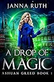 the magic key  A Drop of Magic: Ashuan Greed 1 (English Edition)