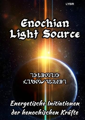 Preisvergleich Produktbild Enochian Light Source: Energetische Initiationen der henochischen Kräfte