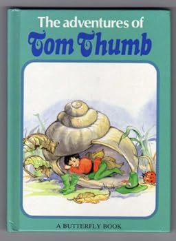 Hardcover The Adventures of Tom Thumb (Butterfly Fairytale Books Series I) Book