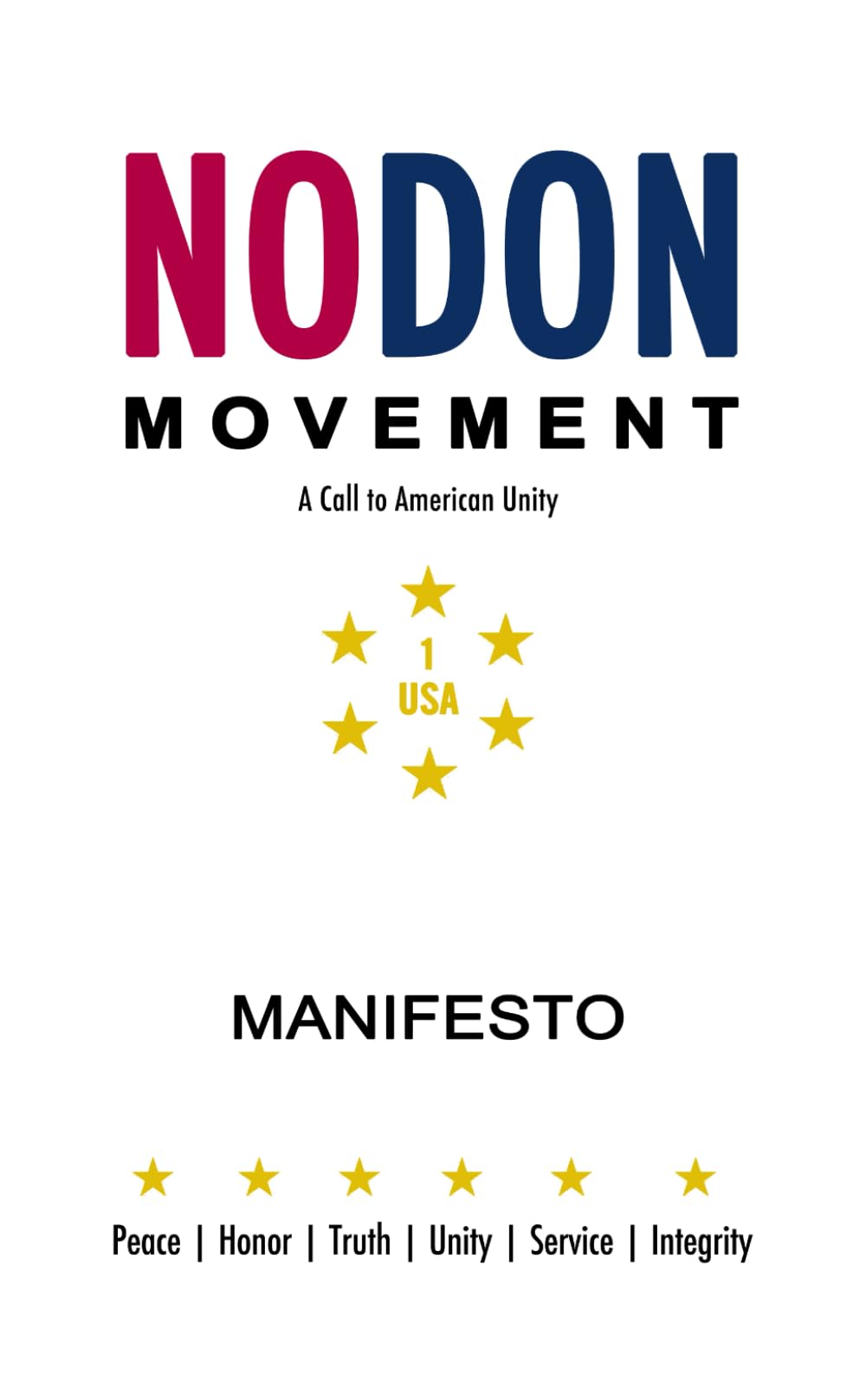 THE NODON MOVEMENT MANIFESTO: A Call to American Unity: A Movement for Peace, Honor, Truth, Unity, Service, and Integrity