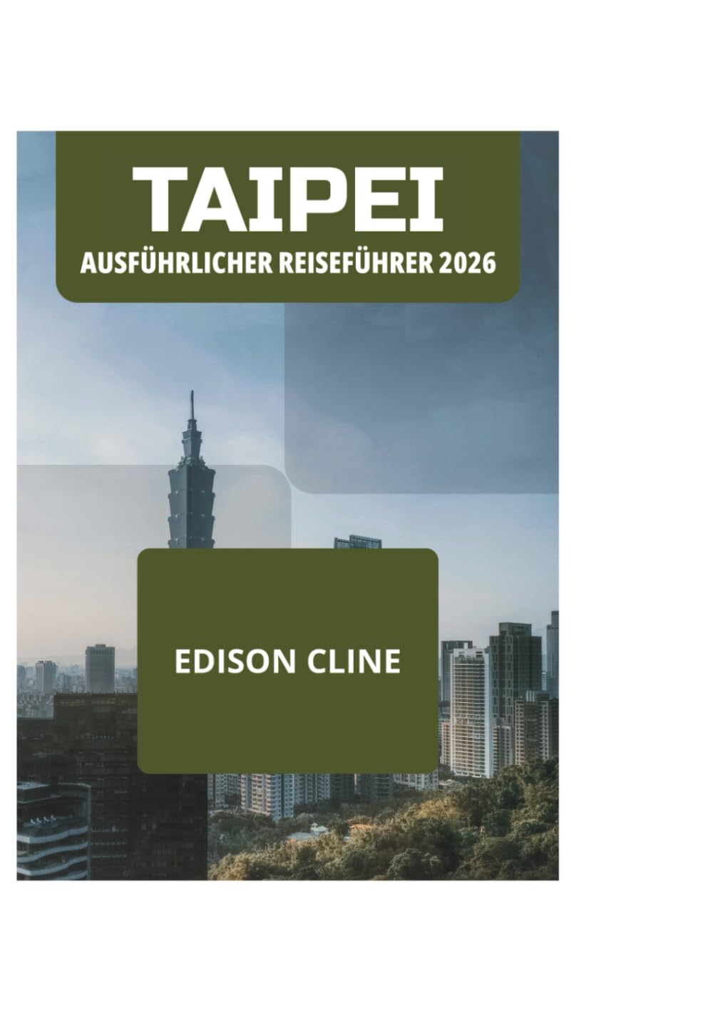 TAIPEI AUSFÜHRLICHER REISEFÜHRER 2026