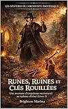  RUNES, RUINES ET CLÉS ROUILLÉES: Une aventure d\'enquêteur surnaturel au rythme effréné (Livre 3)