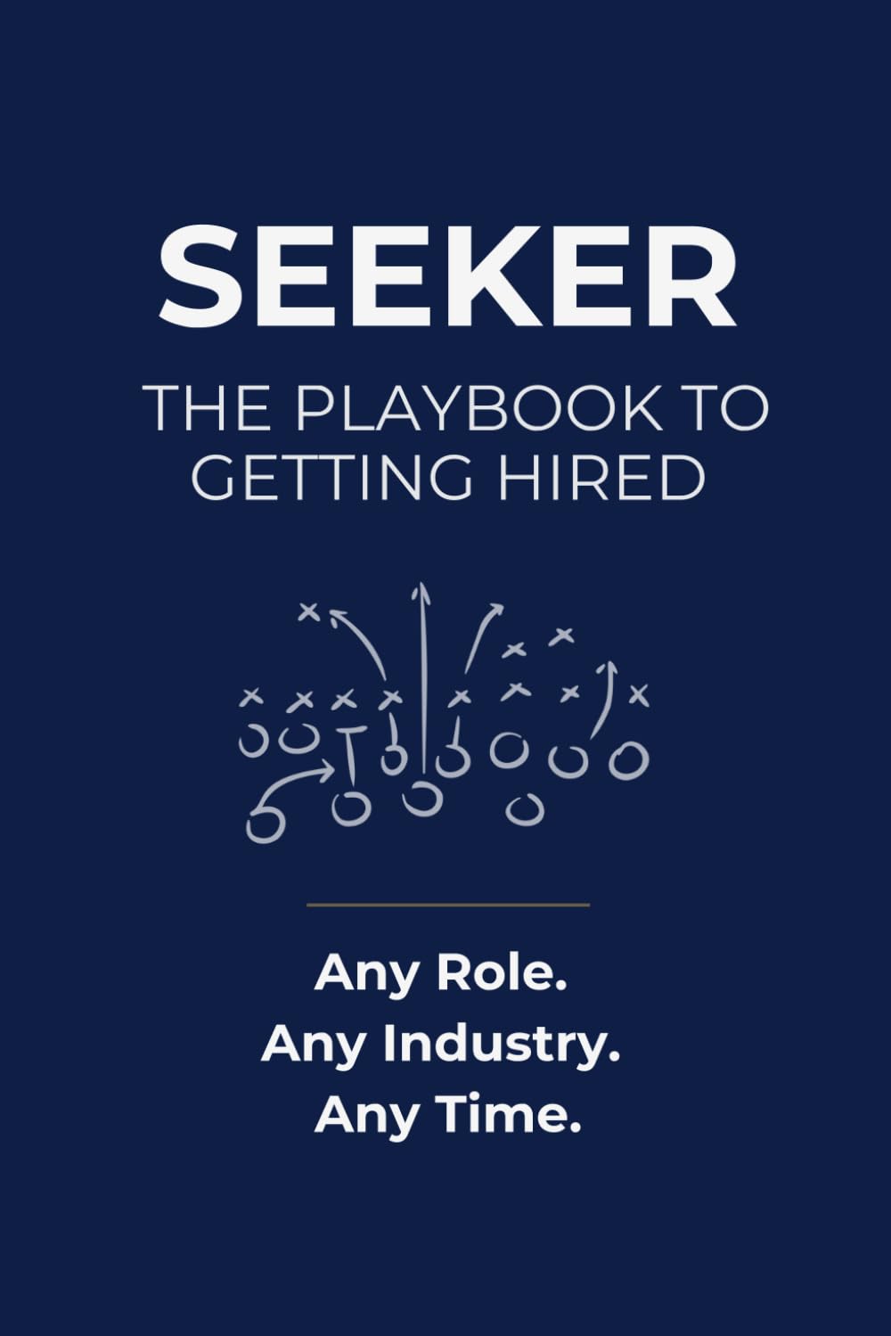 Seeker: The Playbook to Getting Hired