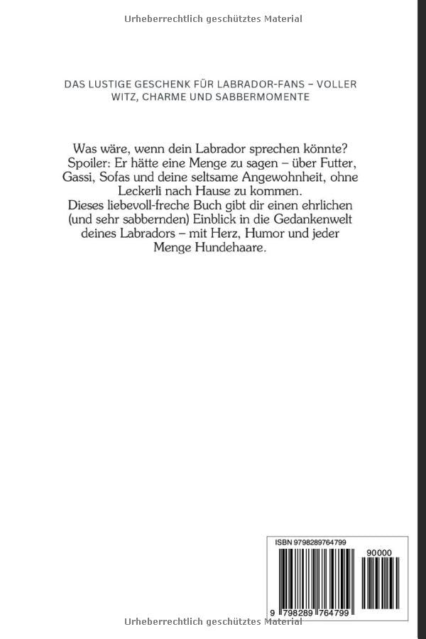 101 Dinge, die dein Labrador zu dir sagen würde: Das lustige Geschenk für Labrador-Fans – voller Witz, Charme und Sabbermomente