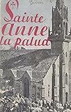  4e centenaire du grand pardon de Sainte-Anne-la-Palud: Les légendes d\'Anne et de la ville d\'Ys