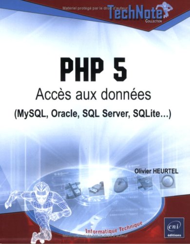 Télécharger PHP 5 : Accès aux données (MySQL, Oracle, SQL Server, SQLite...) Francais PDF