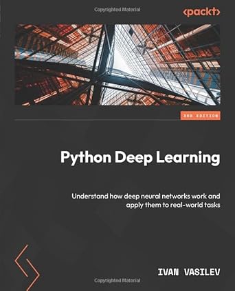 Python Deep Learning - Third Edition: Understand how deep neural ...